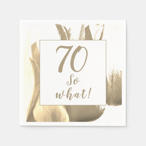 70 So what Golden Tulip Motivational 70th Birthday Napkins