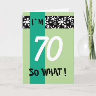 70 So what Inspirational Floral 70th Birthday Card