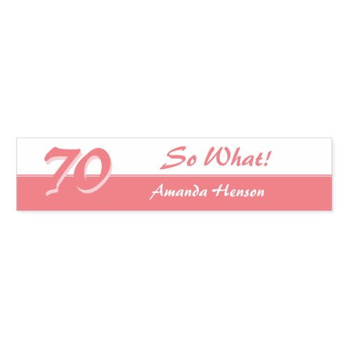 70 so what Inspirational Saying Pink 70th Birthday Napkin Bands