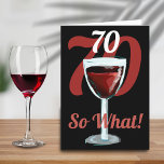 70 So what Motivational Red Wine 70th Birthday Card<br><div class="desc">70 so what motivational and funny 70th birthday card. The design has a red wine glass with an age number above and the background is the age in red color. Text 70 So what is motivational, positive and funny, and is perfect for a person with a sense of humor. You...</div>