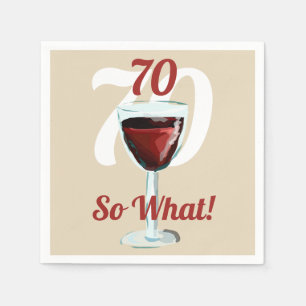 70 So what Motivational Red Wine 70th Birthday Napkins
