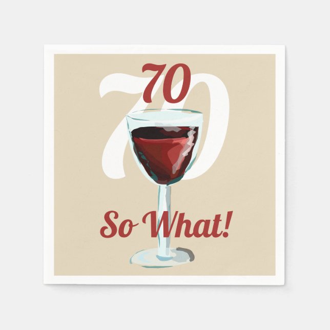 70 So what Motivational Red Wine 70th Birthday Napkins (Front)