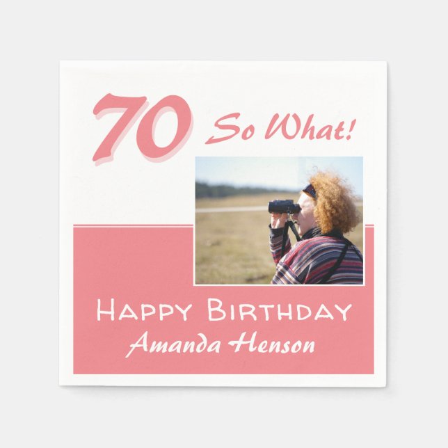 70 So what Pink Funny 70th Birthday Photo Napkins (Front)