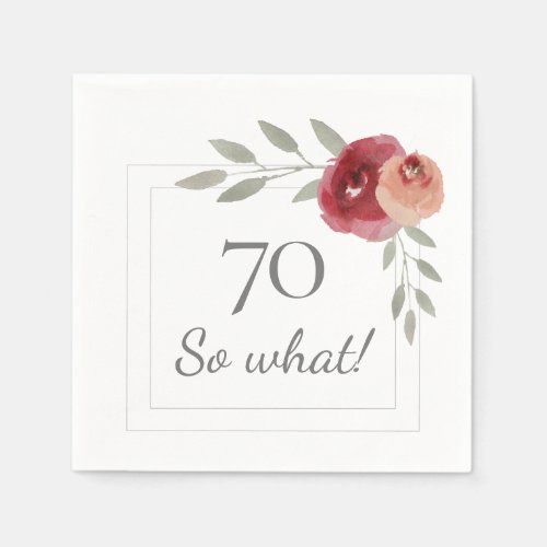 70 So What Watercolor Rose 70th Birthday Party Napkins - Funny 70 So What Watercolor Red Rose 70th Birthday Party Napkin. Modern and elegant floral 70th birthday party napkins with beautiful watercolor roses and twigs and two frames. The funny and motivational text 70 So what is great for a woman who celebrates 70 years and has a sense of humor. You can change the age number if you want.
