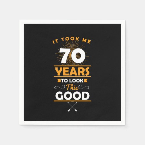 70 th Birthday Celebration Gift It Took Me 70 Year Napkins