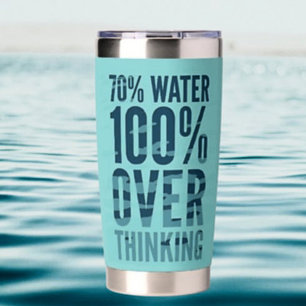 70% Water 100% Overthinking Thermal Tumbler