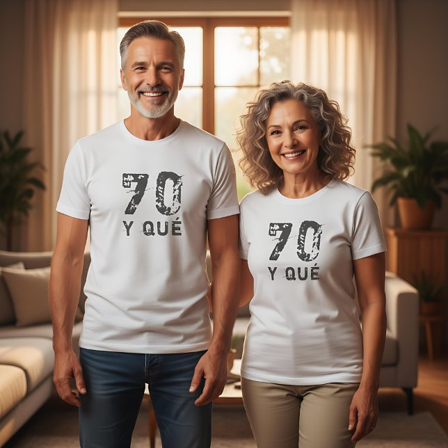 70 y qué Funny Funny 70th Birthday  T-Shirt (Creator Uploaded)