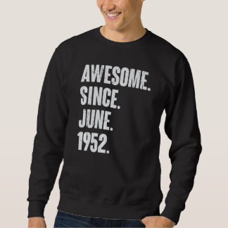 70 Year Old 70th Birthday Awesome Since June 195 Sweatshirt