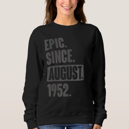 70 Year Old 70th Birthday Bday   Epic Since August Sweatshirt