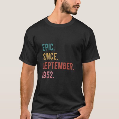 70 Year Old 70th Birthday Bday Epic Since Septembe T_Shirt