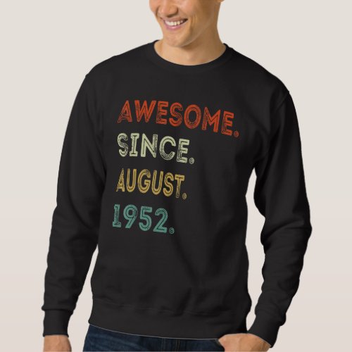 70 Year Old  Awesome Since August 1952 70th Birthd Sweatshirt