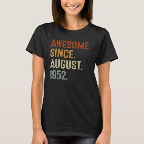 70 Year Old  Awesome Since August 1952 70th Birthd T_Shirt