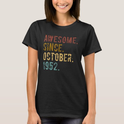 70 Year Old   Awesome Since October 1952 70th Birt T_Shirt