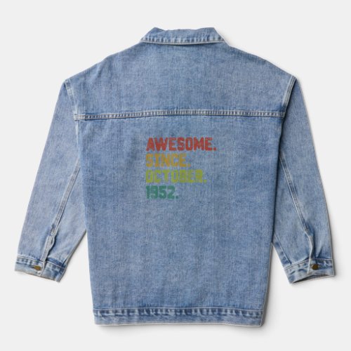 70 Year Old  Awesome Since October 1952 70th Birth Denim Jacket