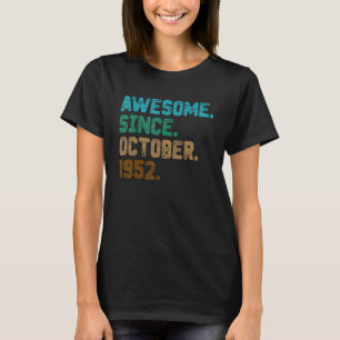 70 Year Old  Awesome Since October 1952 70th Birth T-Shirt
