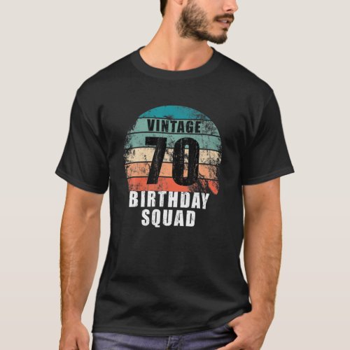 70 Year Old Birthday Squad Vintage 70Th Birthday P T_Shirt