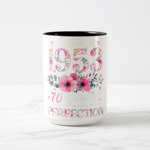70 Year Old Made In 1953 Floral 70th Birthday Gift Two_Tone Coffee Mug