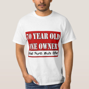 70 Year Old, One Owner - Needs Parts, Make Offer T-Shirt