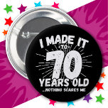 70 Year Old Sarcastic Meme Funny 70th Birthday Button<br><div class="desc">This funny 70th birthday design makes a great sarcastic humor joke or novelty gag gift for a 70 year old birthday theme or surprise 70th birthday party! Features 'I Made it to 70 Years Old... Nothing Scares Me' funny 70th birthday meme that will get lots of laughs from family, friends,...</div>