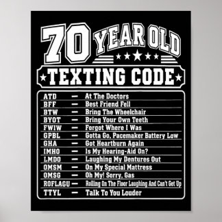 70 Year Old Senior Texting Code On Back Graphic Poster