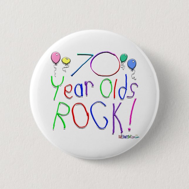 70 Year Olds Rock ! Pinback Button (Front)