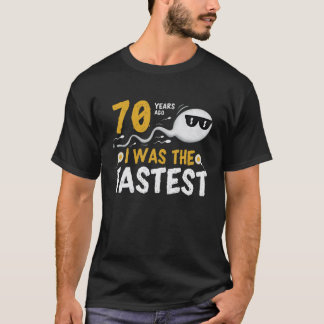 70 Years Ago I Was The Fastest T-Shirt