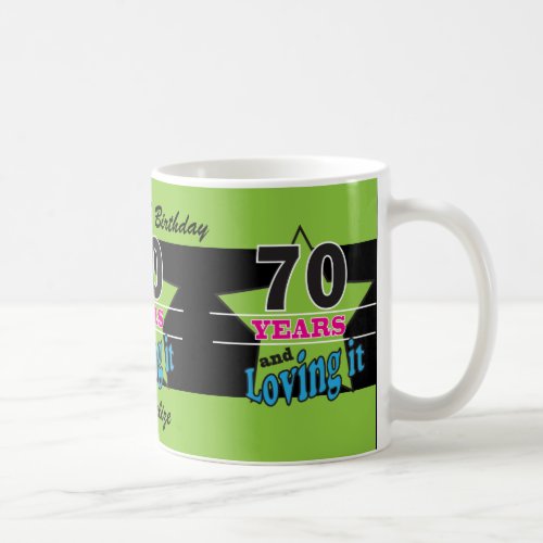 70 Years and Loving it 70th Birthday Coffee Mug