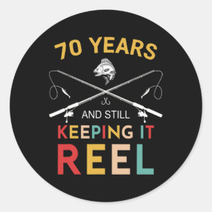 70 Years And Still Keeping It Reel 70th Birthday F Classic Round Sticker