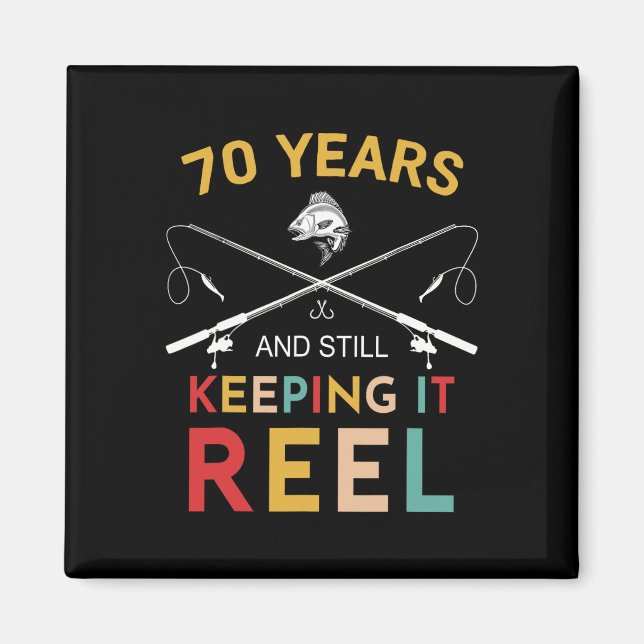 70 Years And Still Keeping It Reel 70th Birthday F Magnet (Front)
