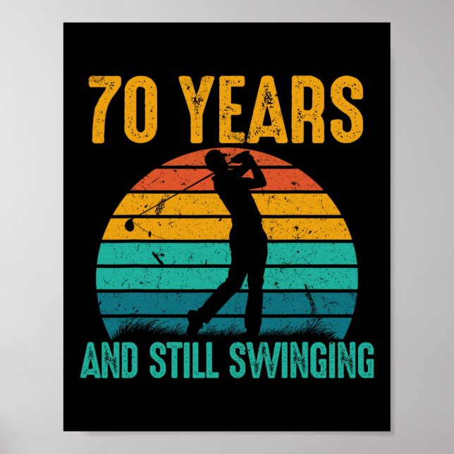 70 Years And Still Swinging Funny Golf 70th Birthd Poster (Front)