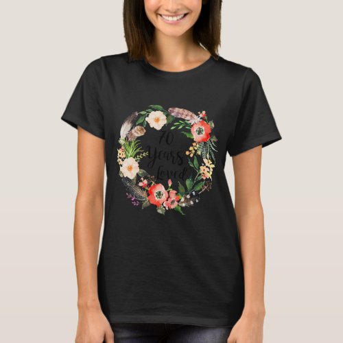 70 Years Loved 70th Birthday Gifts For Women T_Shirt