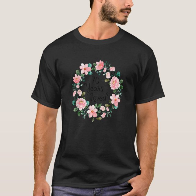 70 Years Loved Men Women 70years Old Floral 70th B T-Shirt (Front)