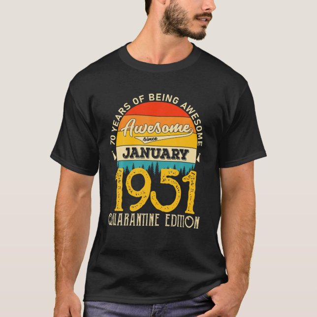 70 YEARS OF BEING AWESOME January 1951 Quarantine T-Shirt (Front)