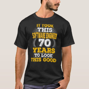 70 Years Old 70th Birthday for a Software Engineer T-Shirt