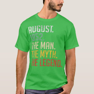 70 Years Old August 1952 Man Myth Legend 70th Birt T-Shirt