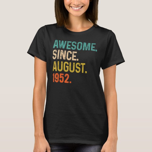 70 Years Old  Awesome Since August 1952 70th Birth T-Shirt (Front)
