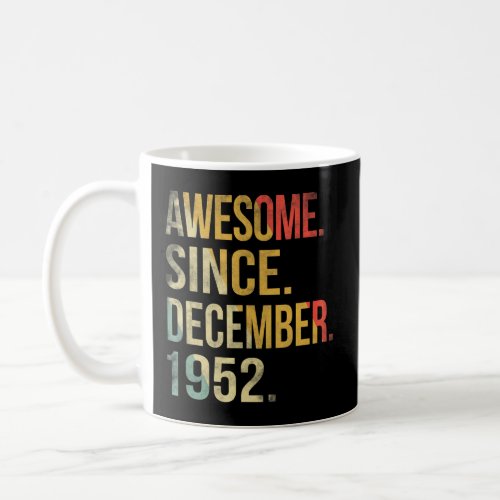70 Years Old  Awesome Since December 1952 70th Bir Coffee Mug