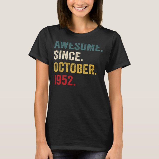 70 Years Old  Awesome Since October 1952 70th Bday T-Shirt (Front)