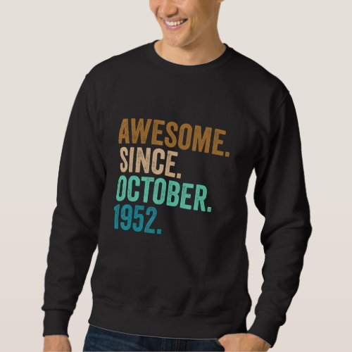 70 Years Old Awesome Since October 1952 70th Birth Sweatshirt