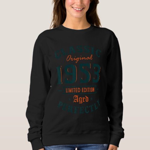 70 Years Old   Classic 1953 Men Women 70th Birthda Sweatshirt