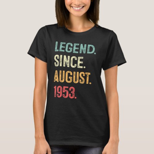 70 Years Old Gift Legend Since August 1953 70th Bi T_Shirt