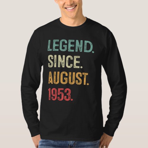 70 Years Old Gift Legend Since August 1953 70th Bi T_Shirt