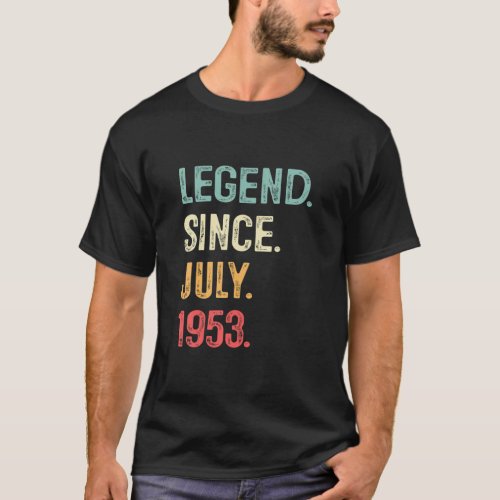 70 Years Old Gifts Legend Since July 1953 70th Bir T_Shirt