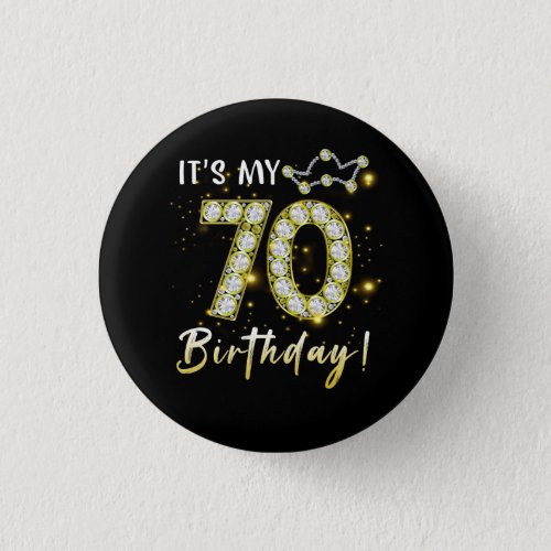 70 years old It_s my Birthday 70th Birthday Diamon Button