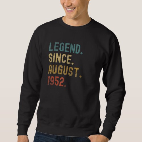 70 Years Old  Legend Since August 1952 70th Birthd Sweatshirt