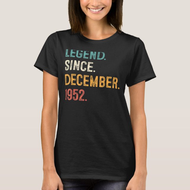 70 Years Old  Legend Since December 1952 70th Bday T-Shirt (Front)