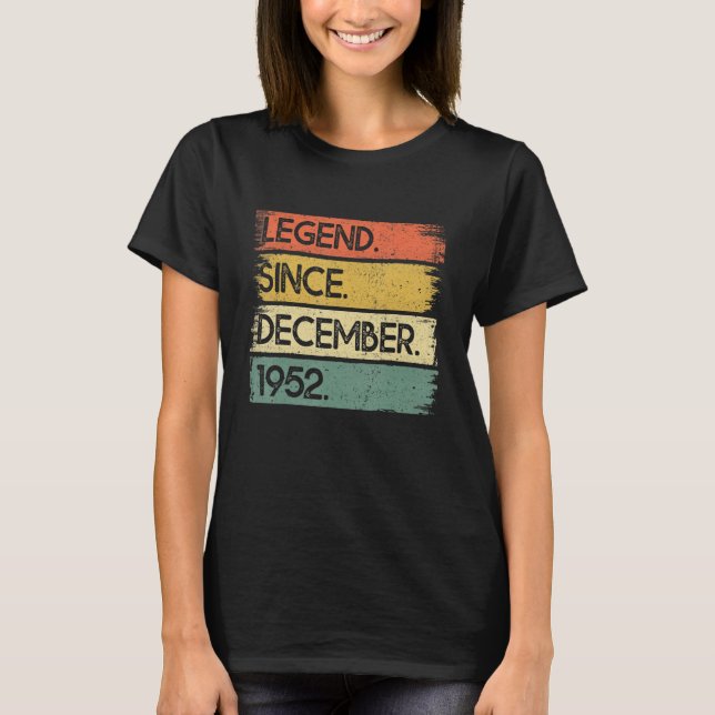 70 Years Old  Legend Since December 1952 70th Birt T-Shirt (Front)
