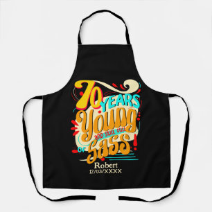 70 Years Young Still Full of Sass, Bold Vibrant Apron