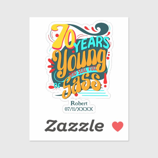70 Years Young Still Full of Sass, Seventieth Bday Sticker (Sheet)