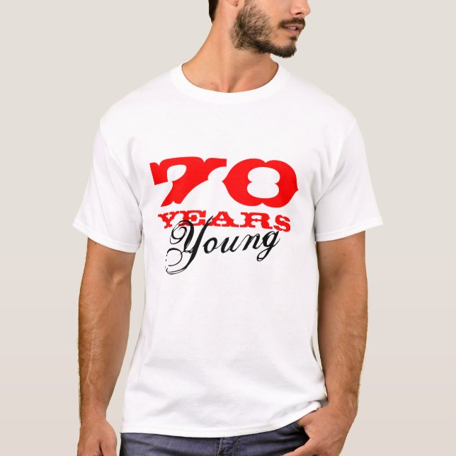 70 Years young tee shirt for 70th Birthday (Front)
